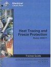 Heat Tracing and Freeze Protection Trainee Guide, Module 26409-11: Electrical, Level Four - National Center for Construction Educati