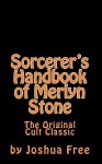 Sorcerer's Handbook of Merlyn Stone: The Original Cult Classic - Joshua Free, Myrddin Wolfe