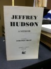 Jeffrey Hudson A Memoir Volume 1: Strange Fruit - Robert T. Smith