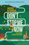 Don't Stop Me Now: 26.2 Tales of a Runner's Obsession - Vassos Alexander, Chris Evans