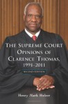 The Supreme Court Opinions of Clarence Thomas, 1991-2011, 2d ed. - Henry Mark Holzer