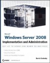 Microsoft Windows Server 2008: Implementation and Administration - Barrie Sosinsky