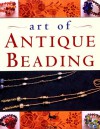 Art Of Antique Beading - Ondori