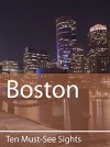 Ten Must-See Sights: Boston - Mark Green