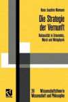 Die Strategie Der Vernunft: Rationalit T in Erkenntnis, Moral Und Metaphysik - Hans-Joachim Niemann