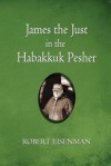 James the Just in the Habakkuk Pesher - Robert H. Eisenman