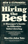 Hiring the Best: A Manager's Guide to Effective Interviewing - Martin John Yate