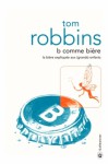 B Comme bière - Tom Robbins