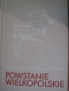 Powstanie Wielkopolskie - Zdzisław Grot, Antoni Czubiński, Benon Miśkiewicz