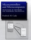 Microcontrollers And Microcomputers: Principles Of Software And Hardware Engineering - Fredrick M. Cady