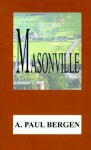 Masonville - A. Paul Bergen