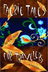 Faerie Tales For Travelers - H.M. Snow