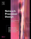 Network Processor Design: Issues and Practices, Volume 2 - Mark A. Franklin, Patrick Crowley, Haldun Hadimioglu