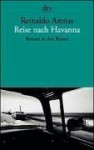 Reise nach Havanna. Roman in drei Reisen. - Reinaldo Arenas