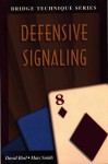 Defensive Signalling (The Bridge Technique Series) - Marc Smith, David Bird