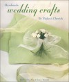 Handmade Wedding Crafts to Make & Cherish - Heidi Tyline King, Nancy Worrell