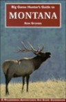 Big Game Hunter's Guide to Montana - Ron Spomer