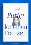 Purity: A Novel by Jonathan Franzen (2015-09-01) - Jonathan Franzen