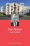 Max Brauer - Axel Schildt