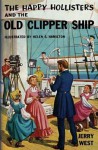 The Happy Hollisters and the Old Clipper Ship - Jerry West, Helen S. Hamilton, Andrew E. Svenson