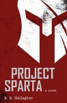 Project Sparta - B.B. Gallagher