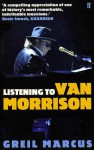 Listening to Van Morrison - Greil Marcus