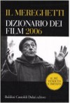 Il Mereghetti: Dizionario dei film 2006 - Paolo Mereghetti