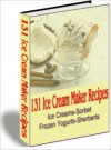 131 Ice Cream Maker Recipes - Lou Diamond