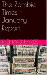 The Zombie Times - January Report - Richard Parise