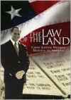 The Law of the Land (Revised Edition): Chief Justice Moore's Message to America - Expanded Edition - Roy Moore