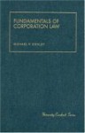 Dooley's Fundamentals of Corporation Law (University Casebook Series®) (University Casebook Series) - Michael P. Dooley