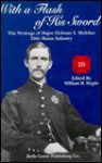 With a Flash of His Sword: The Writings of Major Holman S. Melcher, 20th Maine Infantry - Holman S. Melcher, William B. Styple