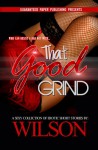 That Good Grind (Erotic Shorts #2) - Wilson, Kai