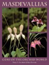 Masdevallias: Gems of the Orchid World - Mary E. Gerritsen, Ron Parsons