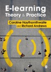 E-learning Theory and Practice - Caroline Haythornthwaite, Richard N. L. Andrews