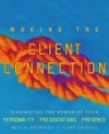 Making the Client Connection: Maximizing the Power of Your Personality, Presentations, Presence - Gary DeMoss, Sherry Christie