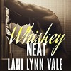 Whiskey Neat: Uncertain Saints MC Series, Book 1 - Tantor Audio, Lani Lynn Vale, Lloyd Mason Smith, Kendall Taylor