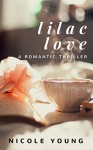 Lilac Love: A Romantic Thriller (Short Story Book-2) - Nicole Young