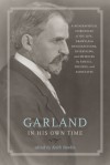 Garland in His Own Time: A Biographical Chronicle of His Life, Drawn from Recollections, Interviews, and Memoirs by Family, Friends, and Associates - Keith Newlin