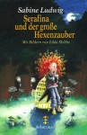 Serafina und der große Hexenzauber. ( Ab 10 J.). - Sabine Ludwig, Edda Skibbe