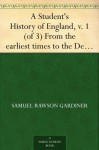 A Student's History of England, v. 1 (of 3) From the earliest times to the Death of King Edward VII - Samuel Rawson Gardiner