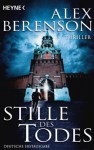 Stille des Todes: Thriller - Alex Berenson, Imke Walsh-Araya