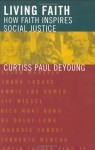 Living Faith: How Faith Inspires Social Justice - Curtiss Paul DeYoung