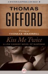 Kiss Me Twice (The Lew Cassidy Novels) - Thomas Gifford