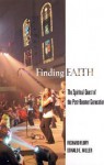 Finding Faith: The Spiritual Quest of the Post-Boomer Generation - Richard Flory, Donald E. Miller