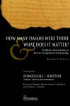 How Many Isaiahs Were There and What Does It Matter?: Prophetic Inspiration in Recent Evangelical Scholarship - Richard L. Schultz