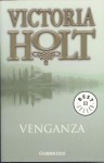 Venganza/ The Silk Vendetta - Victoria Holt