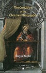 The Condition of the Christian Philosopher - Roger Mehl, Eva Kushner