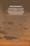 Metamorphosis: Transformations of the Body and the Influence of Ovid's Metamorphoses on Germanic Literature of the Nineteenth and Twe (Internationale Forschungen Zur Allgemeinen Und Vergleichende) - David Gallagher