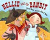 Nellie and the Bandit - Eileen Ross, Erin Eitter Kono